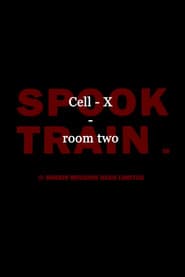 Spook Train: Room Two – Cell-X