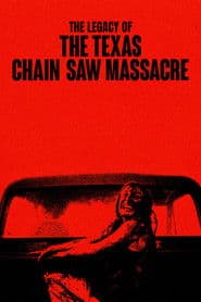 The Legacy of The Texas Chain Saw Massacre