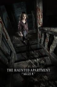 The Haunted Apartment: "Miss K"