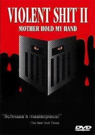 Violent Shit II: Mother Hold My Hand